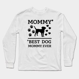 Best dog Mommy ever Long Sleeve T-Shirt